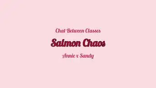 Chat Between Classes【Salmon Chaos】