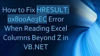 How to Fix HRESULT: 0x800A03EC Error When Reading Excel Columns Beyond Z in VB.NET