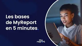Les vid&eacute;os Tutos MyReport &ndash; les Essentiels