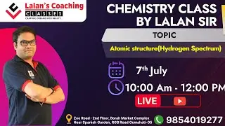Lalans Chemistry Classes | Atomic structure(Hydrogen Spectrum) | Live class | NEET | JEE | Boards