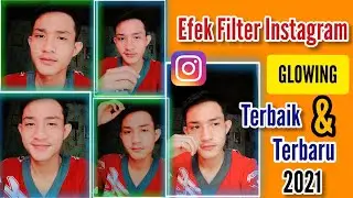 Efek Filter Instagram Glowing Terbaru Dan Terbaik 2021