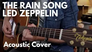 Led Zeppelin - The Rain Song | solo acoustic cover | Takamine EAN-40C