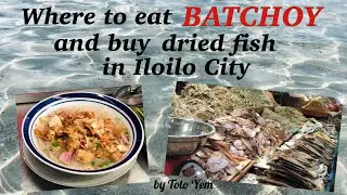 Toto Yem | Iloilo City Central Public Market, Popoy’s Lapaz Batchoy, Dried fish | Philippines