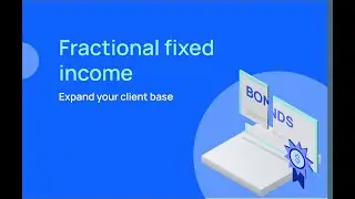 Unlocking the future of investing with Fractional Fixed Income