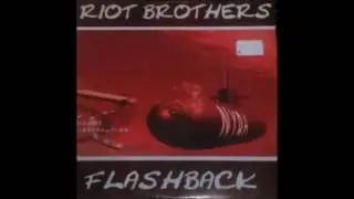 Riot Brothers - Flashback (2002)
