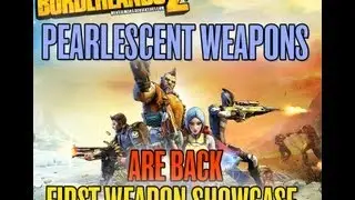 Borderlands 2 Pearlescent Weapons