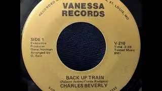 Charles Beverly - Back Up Train (1981)