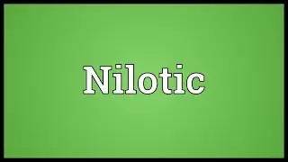 Nilotic Meaning