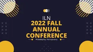 ILN Fall Annual Conference 2022: Alliance for Decision Education