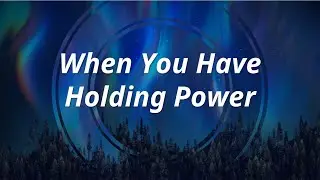 When You Have Holding Power | Clestine I. Herbert | December 30, 2023