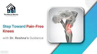 Step Toward Pain-Free Knees with Dr. Reshna&rsquo;s Guidance