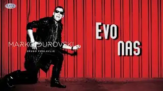 MARKO DJUROVSKI - EVO NAS (OFFICIAL AUDIO)