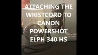Attaching Wrist Cord to Canon PowerShot ELPH 340 HS