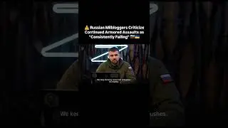 Russian Milbloggers Criticize Armored Assaults | Ukraine Front Analysis