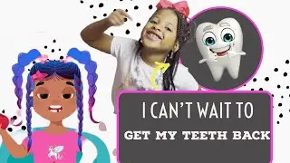 Kids Missing Tooth Song | I Can't Wait To Get My Teeth Back | Feel Better Losing Teeth | Promise