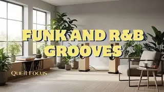 Quiet Focus ✨ | R&B, Funk & Soul Lo-Fi Beats | Chill Grooves for relaxing