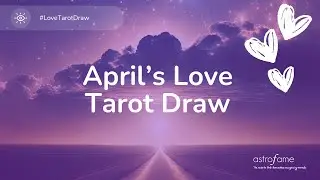 🌟 April 2025 Love Tarot Reading | Astrofame 💖🔮