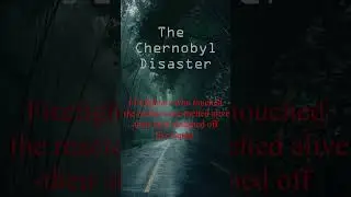The Chernobyl Disaster #horrortok #scary #horror #horrorstories #history #historyfacts