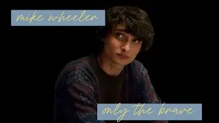mike wheeler // only the brave 