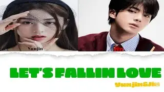 HUH YUNJIN&SEOKJIN- LET'S FALL IN LOVE (COLOR CODED LYRICS)[ai original] 