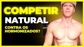 VOU COMPETIR NATURAL!?