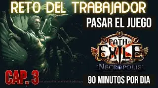 [POE 3.24]RETO DEL TRABAJADOR CAP 3: PRIMER LABERINTO