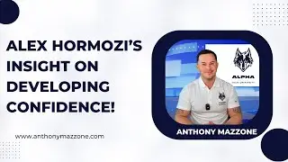 Alex Hormozi&rsquo;s insight on developing confidence!&nbsp;💪🏼 // Anthony Mazzone Sales Trainer
