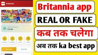 BRITANNIA EARNING APP | REAL OR FAKE | KAB TAK CHALEGA | NEW APP LAUNCH 