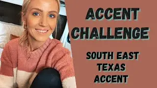 ACCENT TAG/CHALLENGE |  SOUTH EAST TEXAS ACCENT | SOUTHERN TWANG