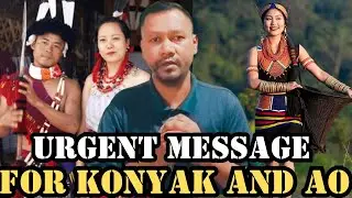 Listen My Message For All Nagaland AO Tribe And Konyak Tribe