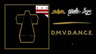 Justice, Wale, Logic - D.M.V.D.A.N.C.E.