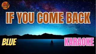 Blue - If you come back (V.A. Karaoke Version)