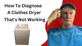 How To Diagnose & Fix Your Broken Dryer: A Comprehensive Repair Tutorial