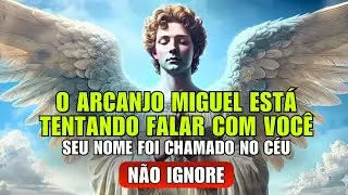 O ARCANJO MIGUEL TEM UMA MENSAGEM PARA VOCÊ HOJE