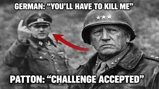 What Patton did after a German commander said 