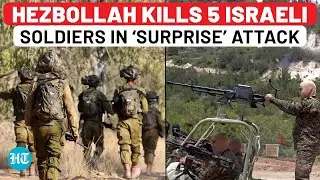 Hezbollah&rsquo;s Body Blow To Israel, Kills 5 IDF Soldiers In &lsquo;Surprise&rsquo; Attack; Issues This Dire Order