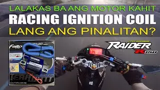 RACING IGNITION COIL LANG PINALIT LALAKAS BA ANG MOTOR NATIN?