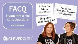 Is the Clever Curl range Curly Girl Approved? | FACQs Part 1