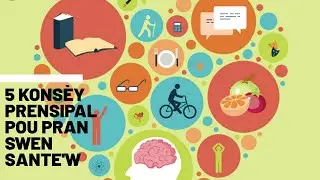 5 Kons&egrave;y Prensipal Pou Rete An Sante  |5 Conseils Pour Booster Sa Sant&eacute;|