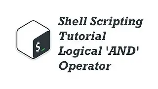 08. Shell Scripting Tutorial for Beginners - Logical 'AND' Operator