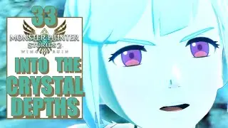 Monster Hunter Stories 2 - Into The Crystal Depths & Find the Nergigante Gameplay Walkthrough #33