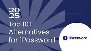 Top 10+ Alternatives for 1Password in 2025