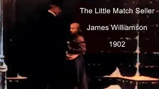 The Little Match Seller (James Williamson,1902)