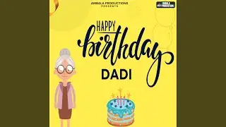 Happy Birthday Dadi