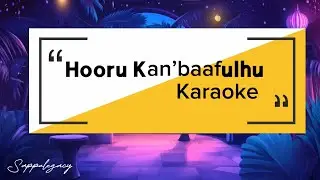 Hooru Kan'baafulhu Karaoke