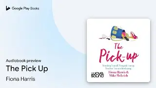 The Pick Up by Mike McLeish &middot; Audiobook preview