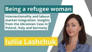 Being a refugee woman - Iuliia Lashchuk