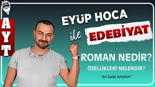 41) ROMAN NEDİR? ÖZELLİKLERİ NELERDİR? / EN SADE ANLATIM!