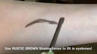 Rustic Brown ShadowSense to Darken Eyebrows!