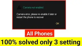 📸camera error please re-enable it later or restart the phone to recover | camera error problem /2025